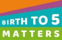 Birth to 5 matters logo