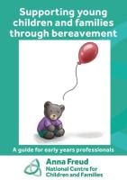 Cover image of Supporting young children and familes through bereavement