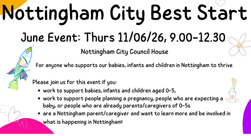 Nottingham City Best Start June event on 13/06/24, 9:00-12:30 at Nottingham City Council House for families and professionals supporting children 0-5.