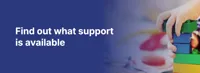 Find out what support is available banner